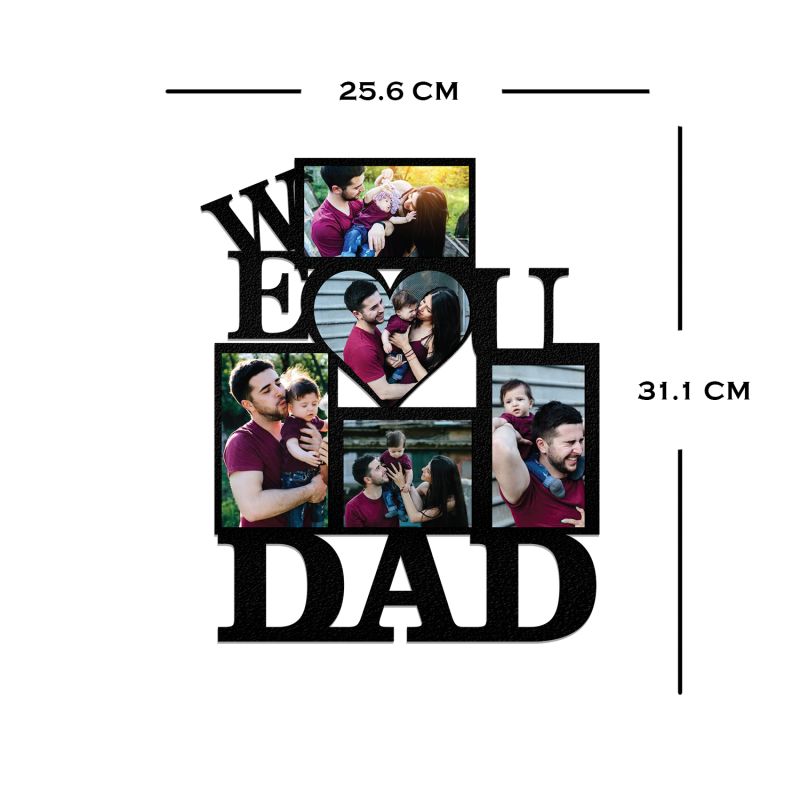 We Love You Dad cutout Wooden Photo Frame Customized With Photos Fathers Day Gift For Dad, Surprise, Birthday Gift For Dad, Memorable Gift For Dad